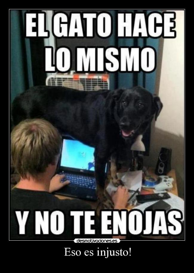Eso es injusto! -