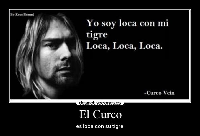 El Curco - es loca con su tigre.