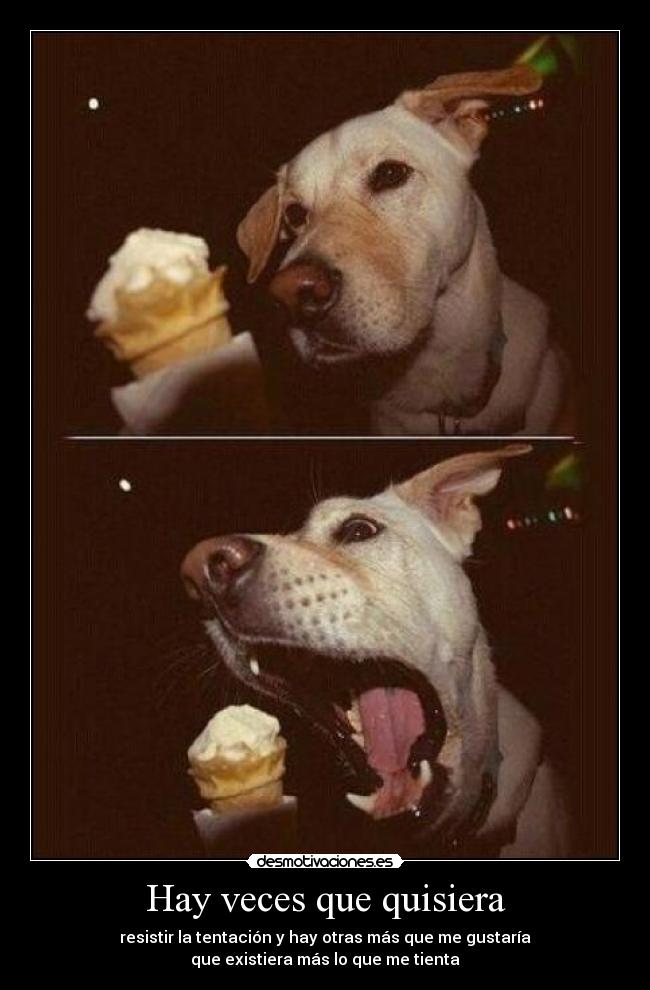 Hay veces que quisiera -