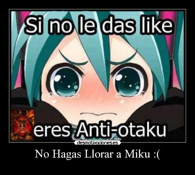 No Hagas Llorar a Miku :( -