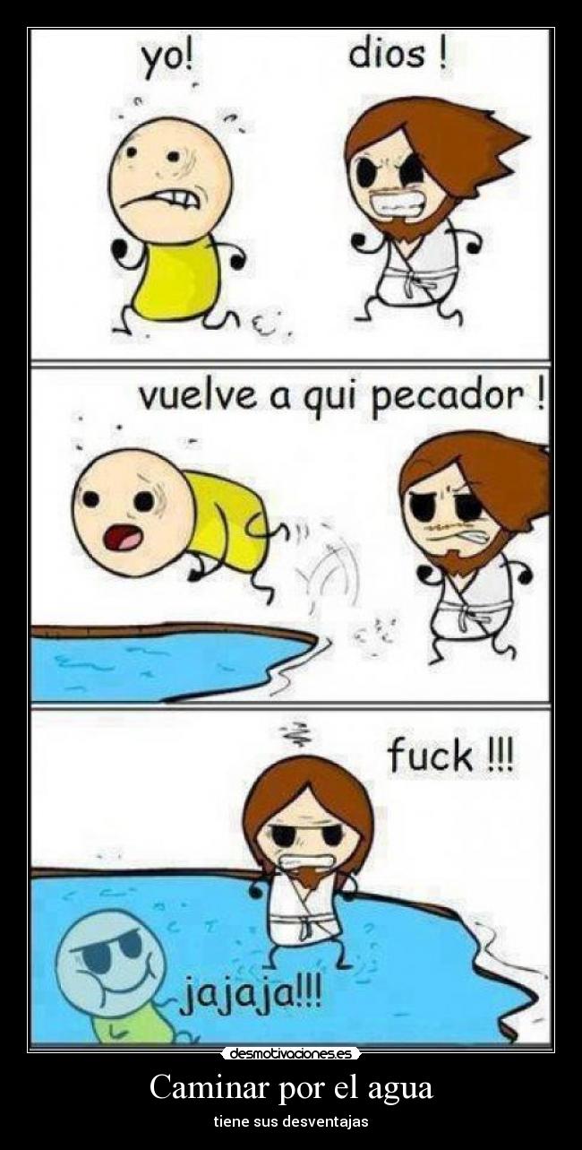 Caminar por el agua - tiene sus desventajas