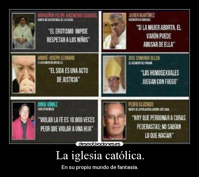 La iglesia católica. - En su propio mundo de fantasía.
