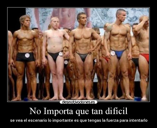 No Importa que tan dificil - se vea el escenario lo importante es que tengas la fuerza para intentarlo