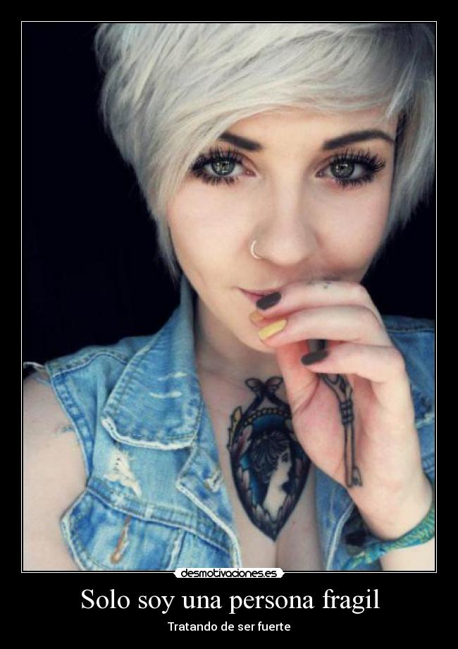 Solo soy una persona fragil - Tratando de ser fuerte