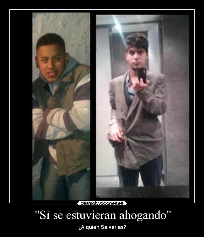 Si se estuvieran ahogando - ¿A quien Salvarias?