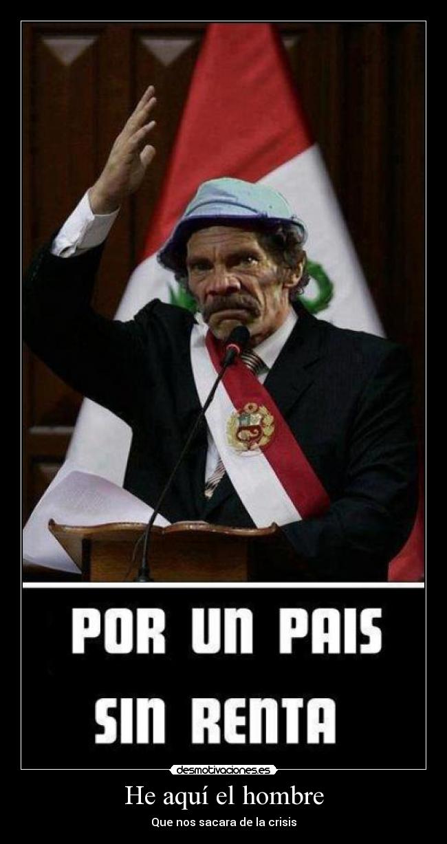 He aquí el hombre - Que nos sacara de la crisis