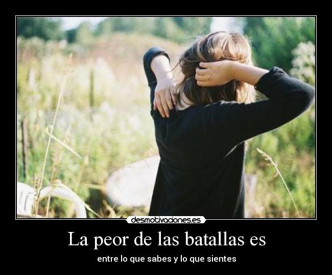 La peor de las batallas es - 