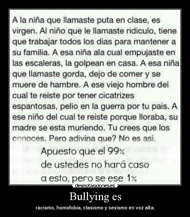 Bullying es - racismo, homofobia, clasismo y sexismo en voz alta.