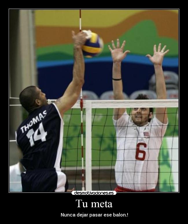 Tu meta - Nunca dejar pasar ese balon.!