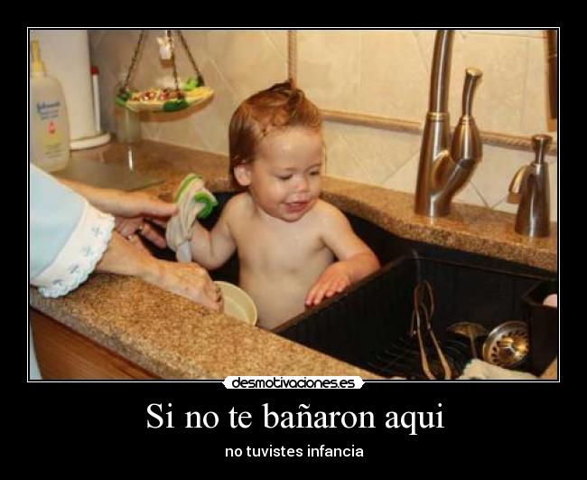 carteles infancia banar bebe fregadero desmotivaciones