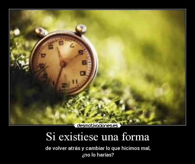 Si existiese una forma -