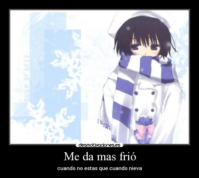 Me da mas frió - 