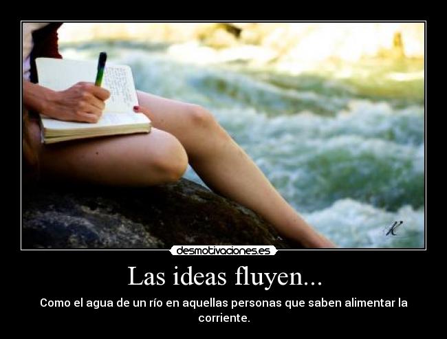 Las ideas fluyen... -
