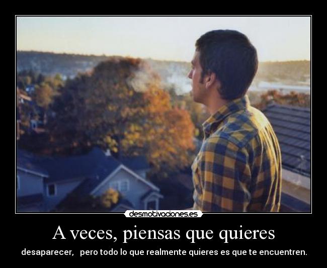 A veces, piensas que quieres -