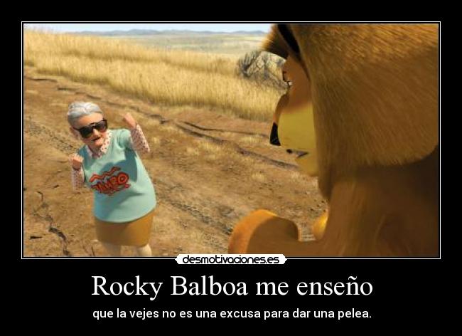 carteles rocky balboa enseno que vejes una excusa para dar una pelea madagascar desmotivaciones