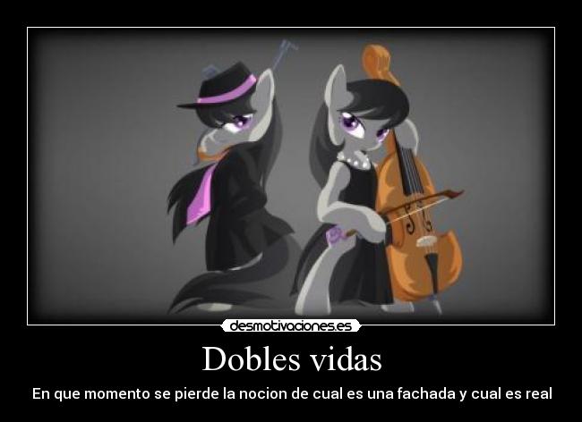 Dobles vidas - En que momento se pierde la nocion de cual es una fachada y cual es real