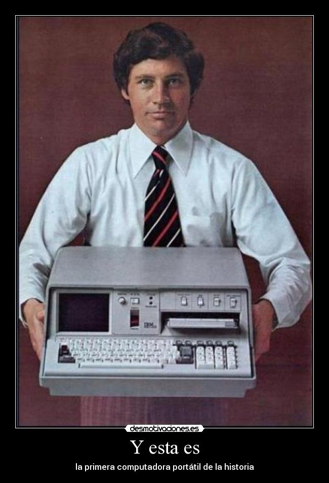 carteles esta primera computadora portatil historia desmotivaciones