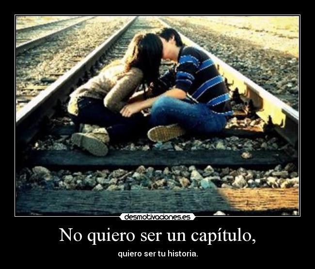 No quiero ser un capítulo, -
