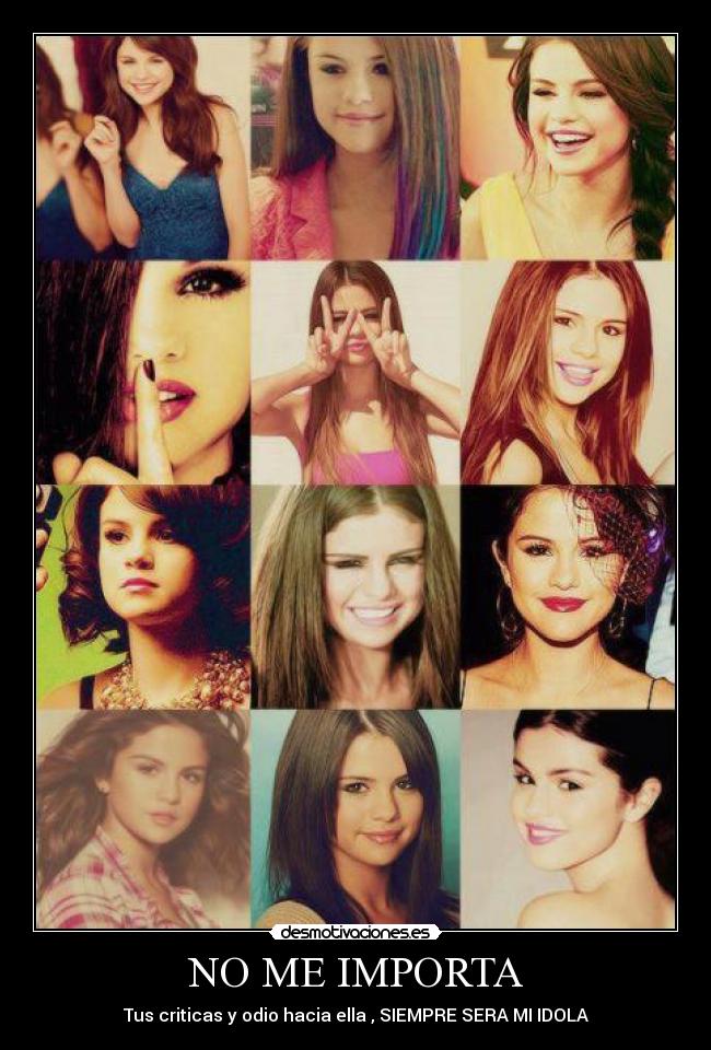 NO ME IMPORTA - Tus criticas y odio hacia ella , SIEMPRE SERA MI IDOLA♥
