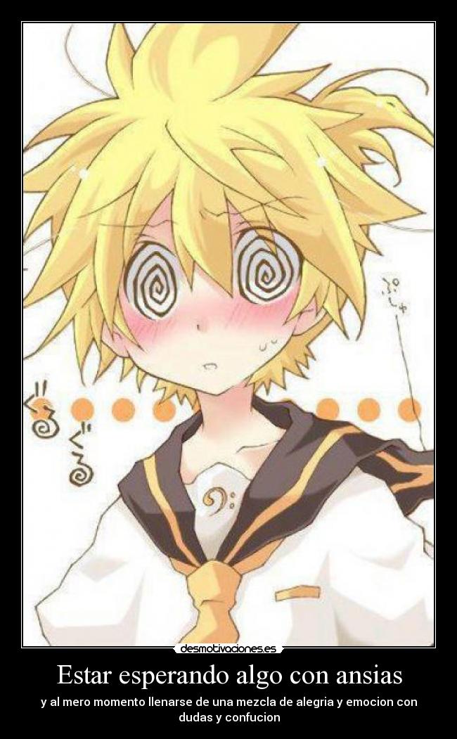 Estar esperando algo con ansias -