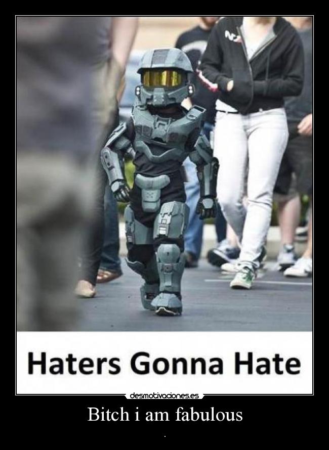 Bitch i am fabulous - .