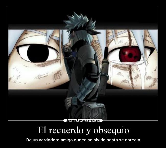El recuerdo y obsequio - De un verdadero amigo nunca se olvida hasta se aprecia
