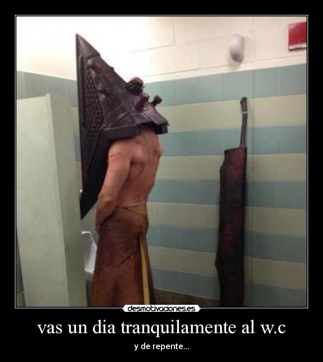 vas un dia tranquilamente al w.c - y de repente...