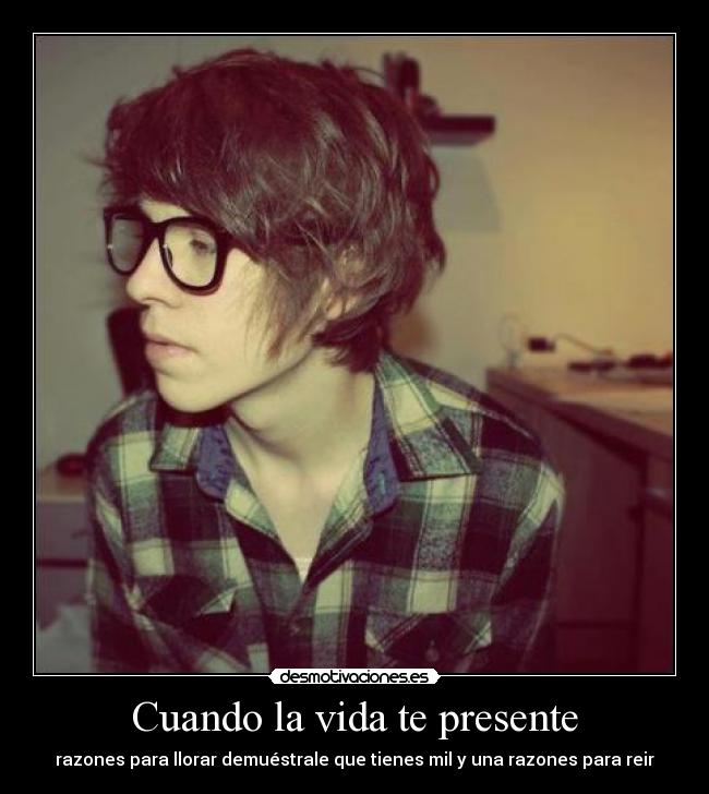 Cuando la vida te presente -