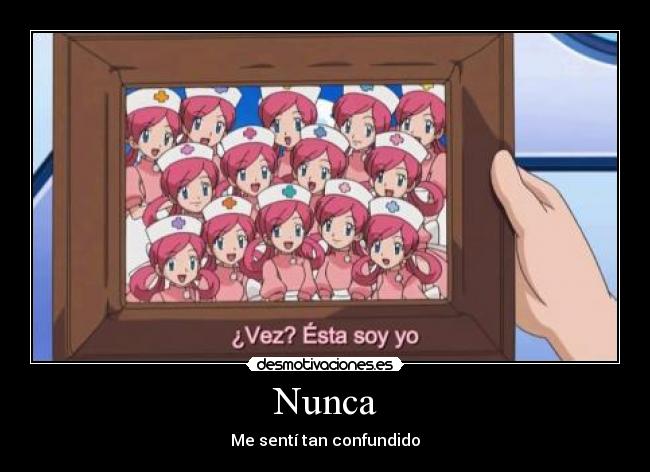 Nunca - Me sentí tan confundido