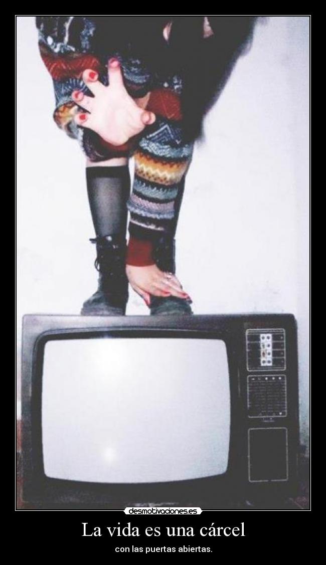 La vida es una cárcel -