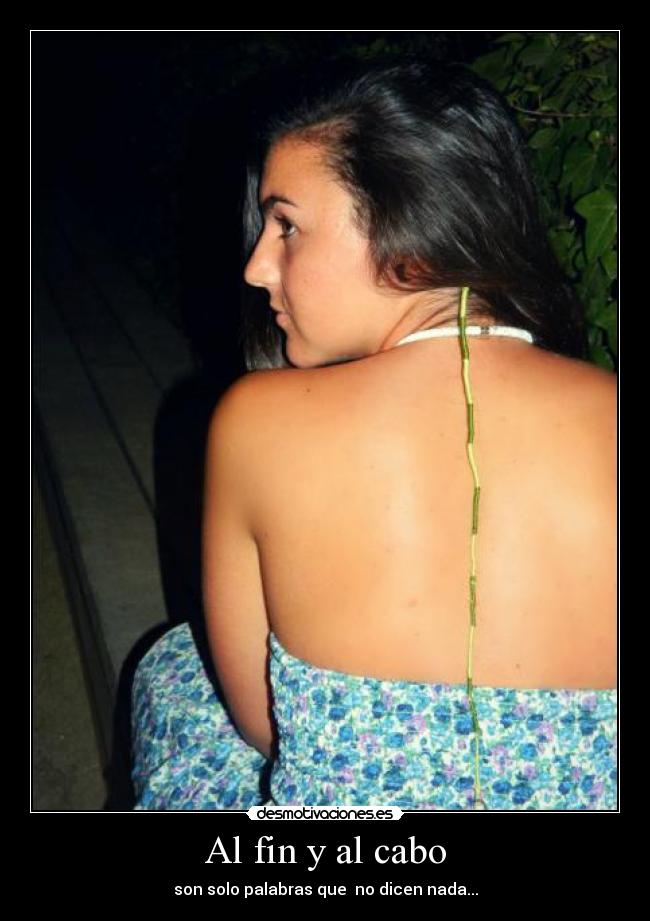 Al fin y al cabo - son solo palabras que no dicen nada...