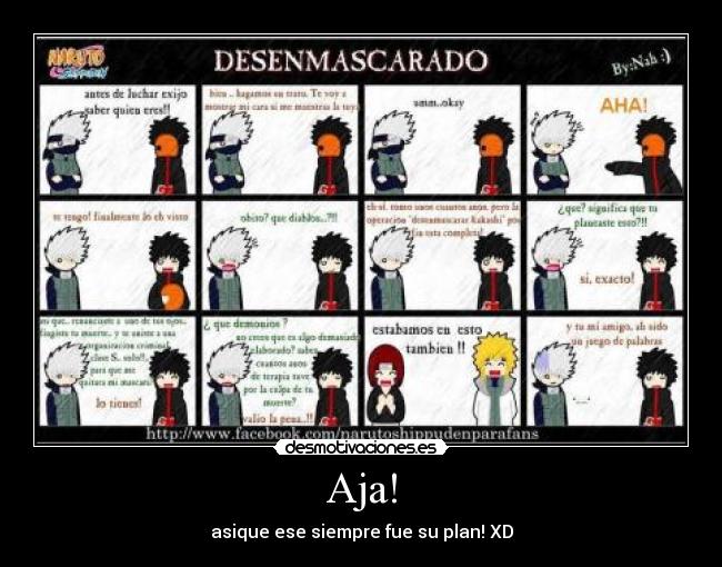 Aja! - asique ese siempre fue su plan! XD