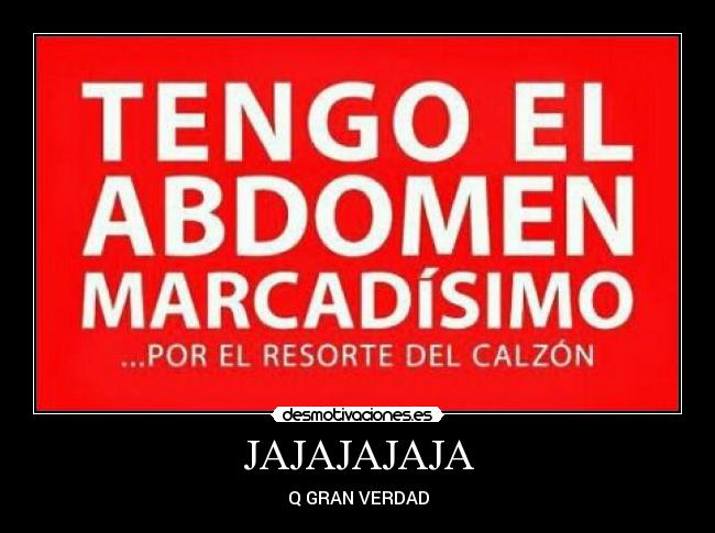 JAJAJAJAJA - Q GRAN VERDAD