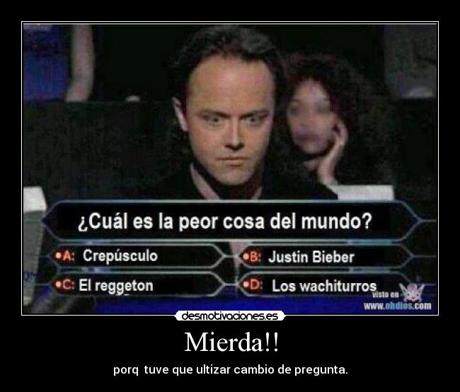 Mierda!! - porq tuve que ultizar cambio de pregunta.