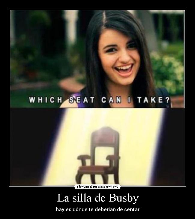 La silla de Busby - hay es dónde te deberían de sentar