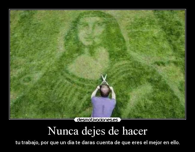Nunca dejes de hacer -