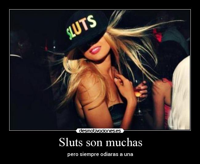 Sluts son muchas - pero siempre odiaras a una