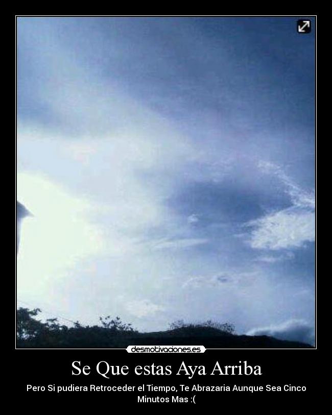 Se Que estas Aya Arriba -