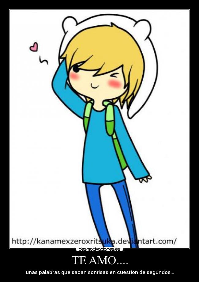 TE AMO.... - unas palabras que sacan sonrisas en cuestion de segundos...
