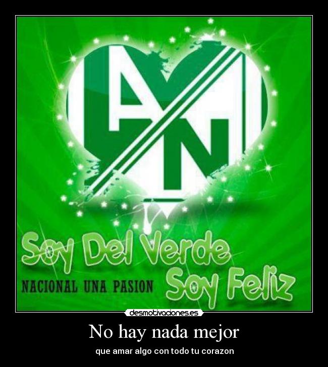 No hay nada mejor - que amar algo con todo tu corazon