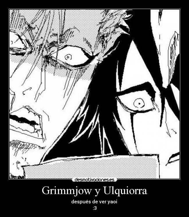 Grimmjow y Ulquiorra - después de ver yaoi 
:3
