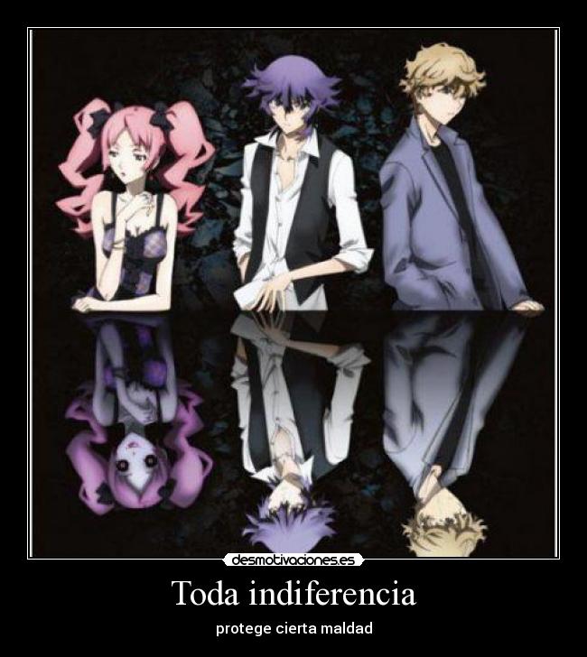 Toda indiferencia - protege cierta maldad