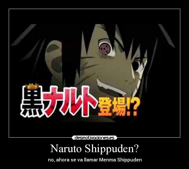 carteles naruto naruto shippuden road ninja pelicula menma echos reales doble personalidad desmotivaciones