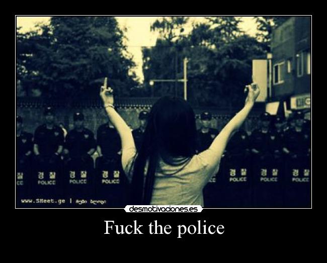 Fuck the police -