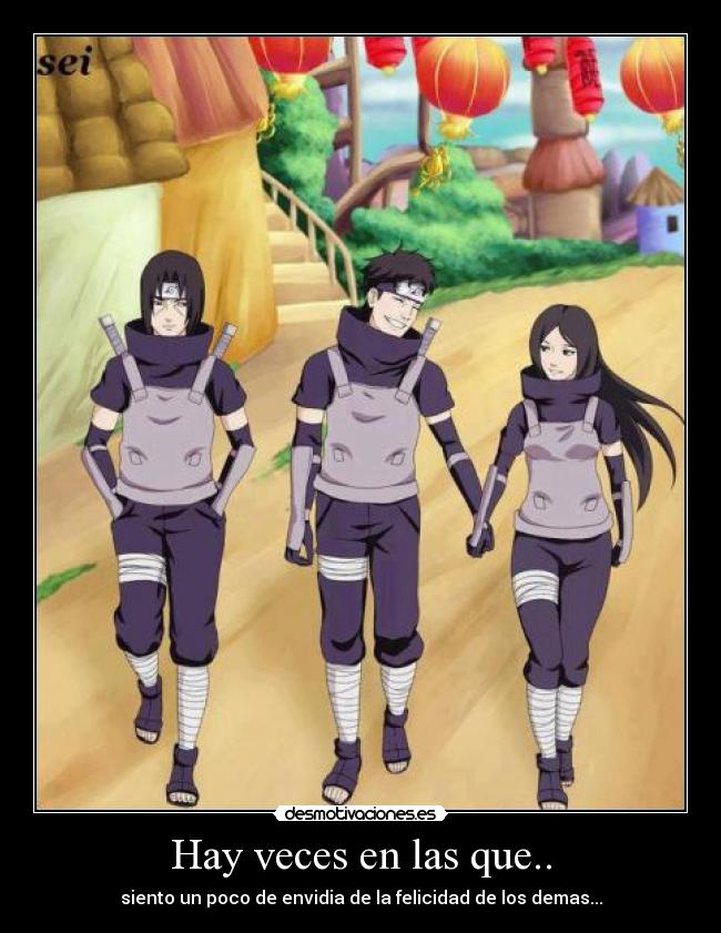 Hay veces en las que.. - siento un poco de envidia de la felicidad de los demas...