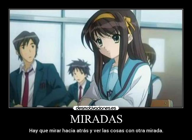 MIRADAS - Hay que mirar hacia atrás y ver las cosas con otra mirada.