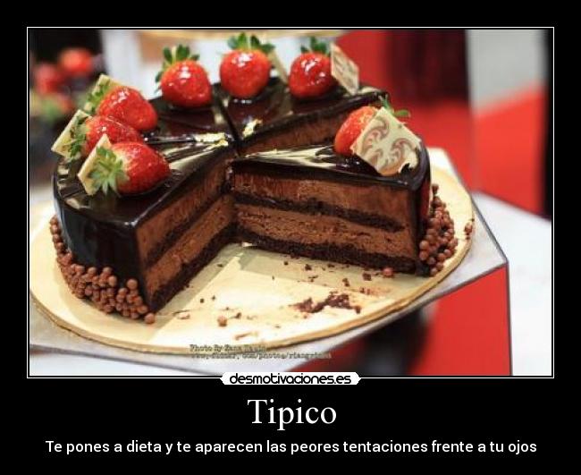 Tipico - Te pones a dieta y te aparecen las peores tentaciones frente a tu ojos