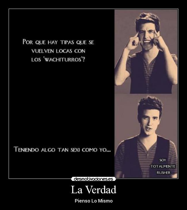 carteles btr big time rush kendall james carlos logan verdad pienso mismo los wachiturros desmotivaciones