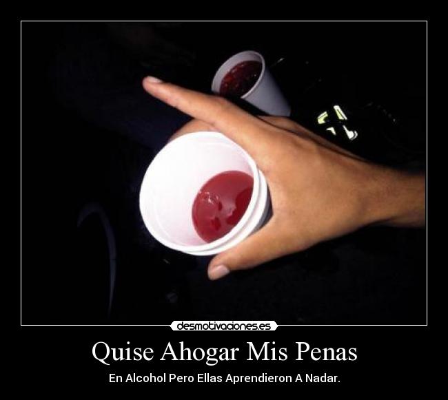 Quise Ahogar Mis Penas -