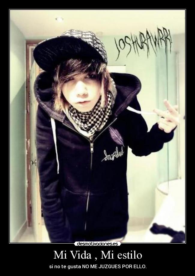Mi Vida , Mi estilo - si no te gusta NO ME JUZGUES POR ELLO.